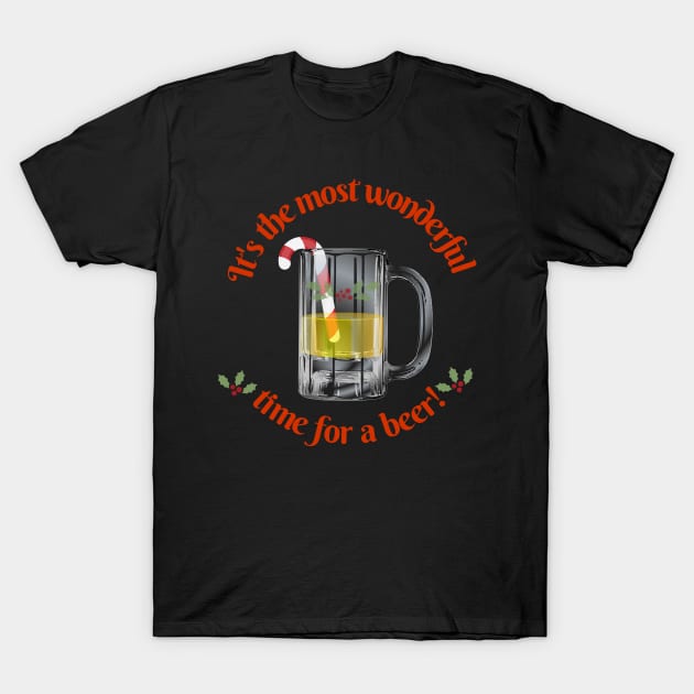 Most Wonderful Time For A Beer T-Shirt by KellyCreates